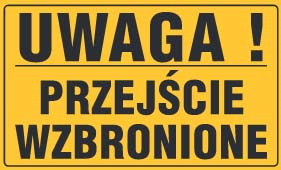 Tablica informacyjna 20x33cm UWAGA! PRZEJŚCIE WZBRONIONE