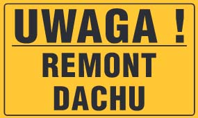 Tablica informacyjna 20x33cm UWAGA! REMONT DACHU