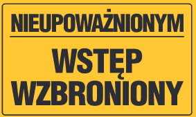 Tablica informacyjna 20x33cm NIEUPOWAŻNIONYM WSTĘP WZBRONIONY