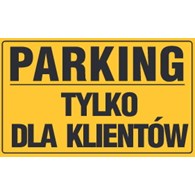 Tablica informacyjna 20x33cm PARKING TYLKO DLA KLIENTÓW
