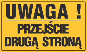 Tablica informacyjna 20x33cm UWAGA! PRZEJŚCIE DRUGĄ STRONĄ