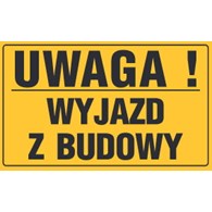 Tablica informacyjna 20x33cm UWAGA! WYJAZD Z BUDOWY