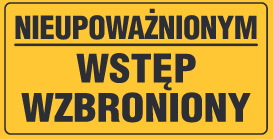 Tablica informacyjna 12x22cm NIEUPOWAŻNIONYM WSTĘP WZBRONIONY