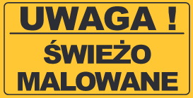 Tablica informacyjna 12x22cm UWAGA ŚWIEŻO MALOWANE