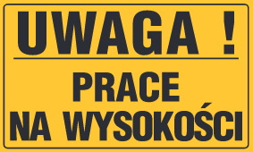 Tablica informacyjna 20x33cm UWAGA! PRACE NA WYSOKOŚCI