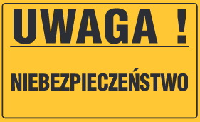Tablica informacyjna 20x33cm UWAGA! STREFA NIEBEZPIECZNA