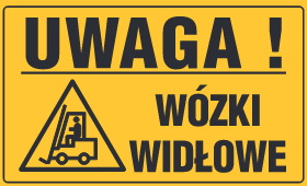 Tablica informacyjna 20x33cm UWAGA! WÓZKI WIDŁOWE