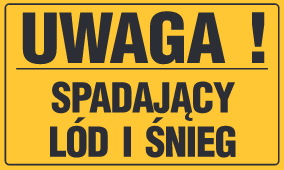 Tablica informacyjna 20x33cm UWAGA! SPADAJĄCY LÓD I ŚNIEG