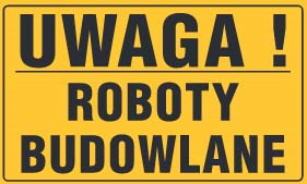 Tablica informacyjna 20x33cm UWAGA! ROBOTY BUDOWLANE